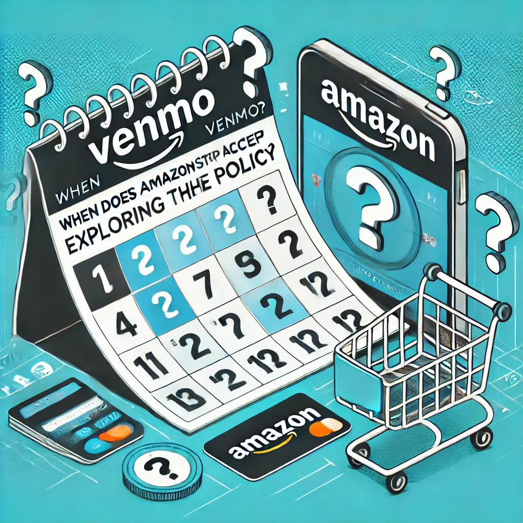 When Does Amazon Stop Accepting Venmo? Exploring the Policy